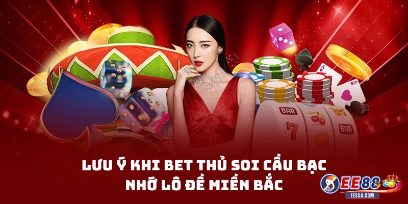 Bạc nhớ lô đề miền Bắc - Bật mí cách dự đoán chuẩn xác 3 Lưu ý khi bet thủ soi cầu bạc nhớ lô đề miền Bắc