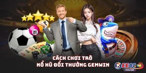 Cách chơi trò nổ hũ đổi thưởng Gemwin