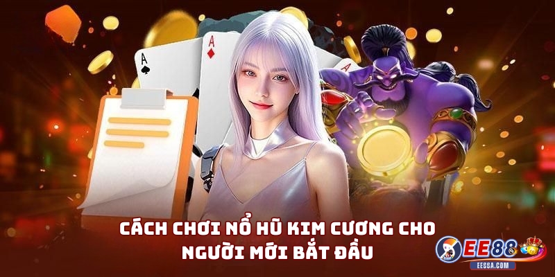 Nổ Hũ Kim Cương EE88 - Game Quay Hũ Đổi Thưởng Đỉnh Cao 2 Cách Chơi Nổ Hũ Kim Cương Cho Người Mới Bắt Đầu