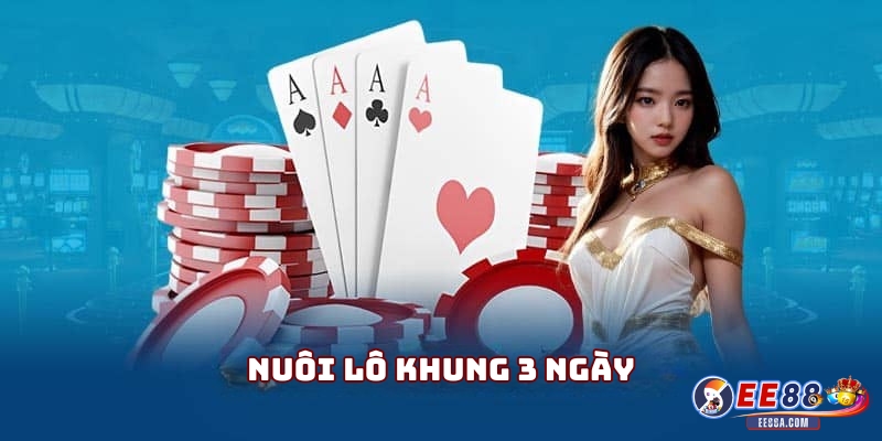 Nuôi lô khung 3 ngày chuẩn xác và hiệu quả cho anh em 1 Khám niệm về nuôi lô khung 3 ngày